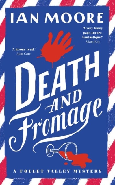 Ian Moore : Death and Fromage (A Follet Valley Mystery Book 2)
