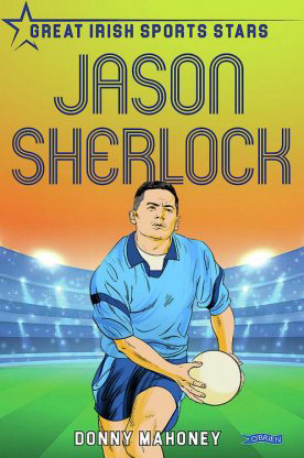 Jason Sherlock (Series Great Irish Sports Stars)