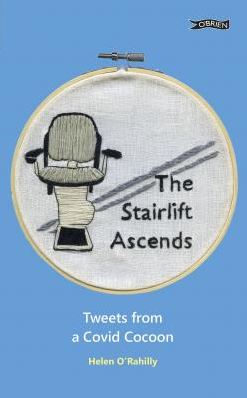 The Stairlift Ascends : Tweets from a Covid Cocoon