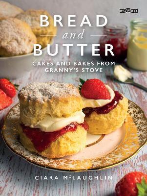 Bread and Butter : Cakes and Bakes from Granny's Stove