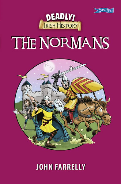 Deadly Irish History : The Normans