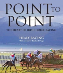 Point to Point : The Heart of Irish Horse Racing (Hardback)