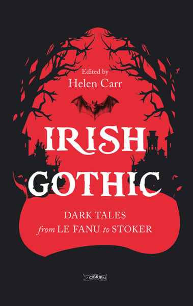 Irish Gothic Dark Tales from Le Fanu to Stoker (Hardback)