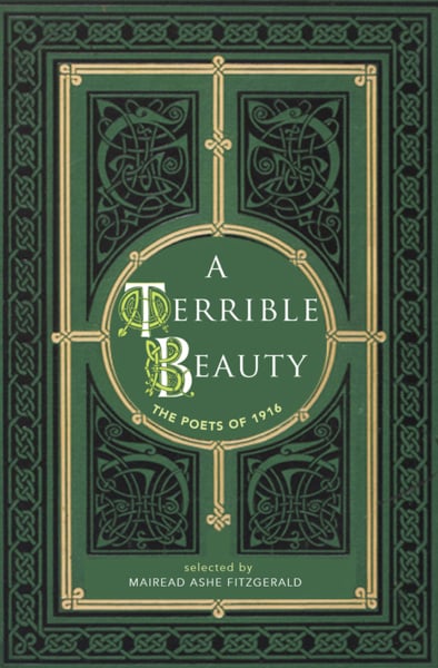 A Terrible Beauty : The Poets of 1916