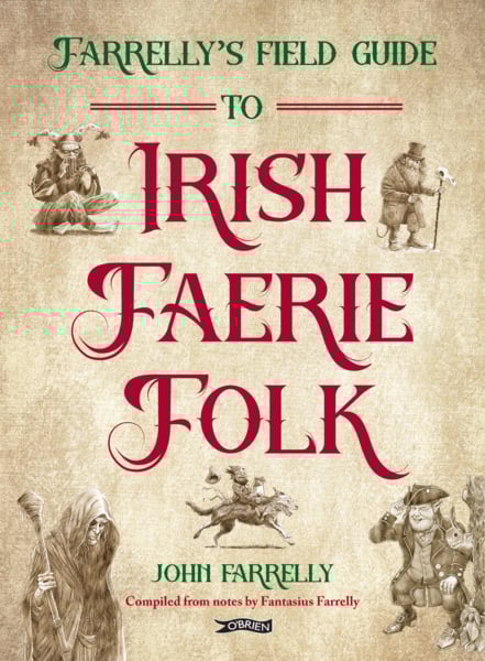 Farrelly’s Field Guide to Irish Faerie Folk