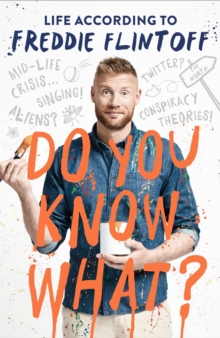 Do You Know What? : Life According to Freddie Flintoff