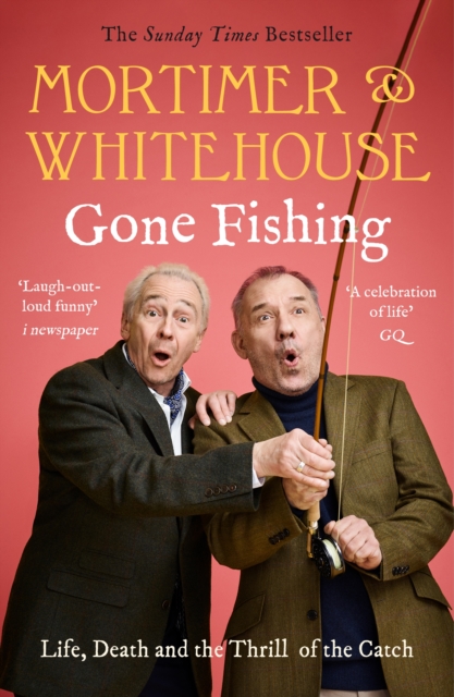 Mortimer & Whitehouse: Gone Fishing : The Comedy Classic