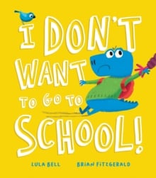 I Don't Want to Go to School!
