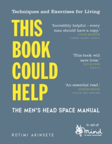 This Book Could Help : The Men's Head Space Manual - Techniques and Exercises for Living