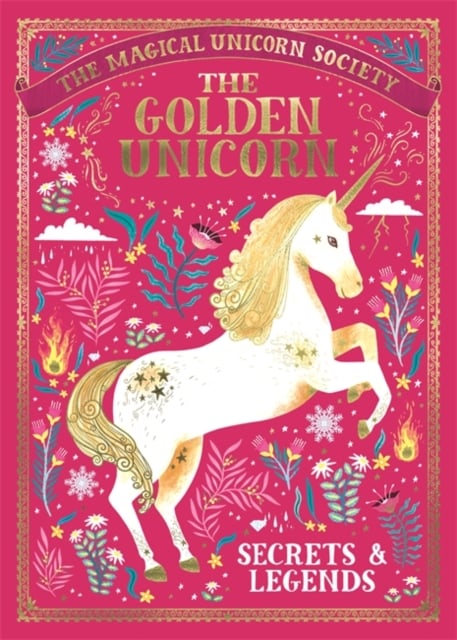 The Magical Unicorn Society: The Golden Unicorn - Secrets and Legends (Hardback)