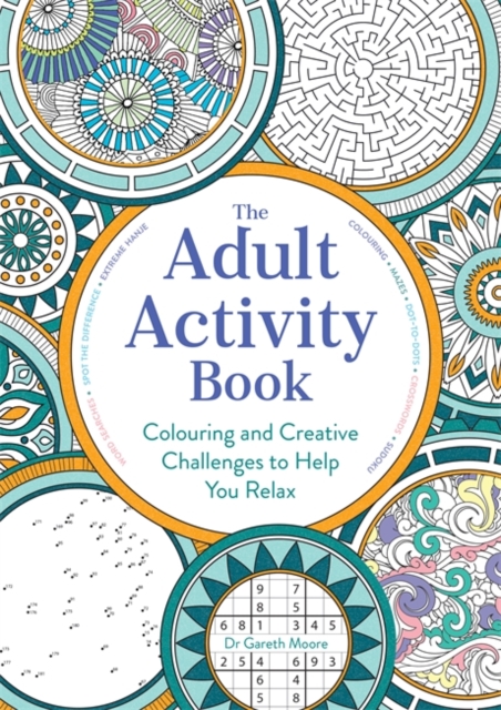 The Adult Activity Book : Colouring and Creative Challenges to Help You Relax