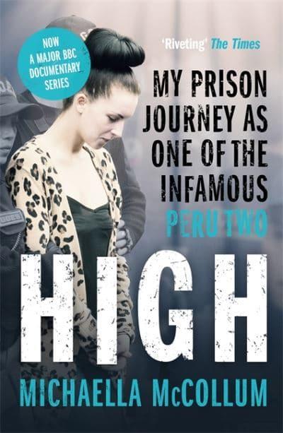 High: My Prison Journey as one of the infamous Peru Two