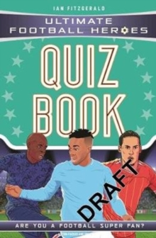Ultimate Football Heroes Quiz Book