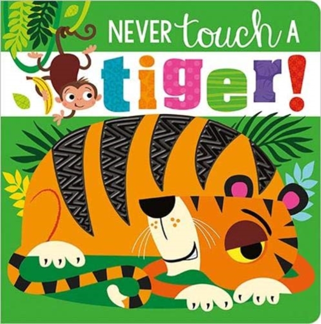 Never Touch A Tiger! (Board Book)