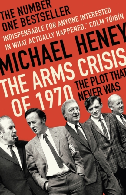 The Arms Crisis of 1970 : The Plot that Never Was