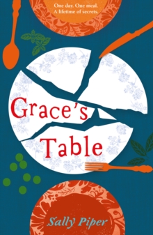 Grace's Table: Emotional and moving story of food, family and friendship around the dinner table