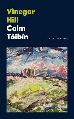 Colm Tobin: Vinegar Hill (Poetry Collection)