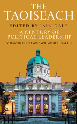 The Taoiseach : A Century of Political Leadership (Hardback)