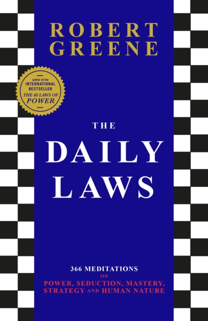 The Daily Laws : 366 Meditations on Power, Seduction, Mastery, Strategy and Human Nature (Paperback)