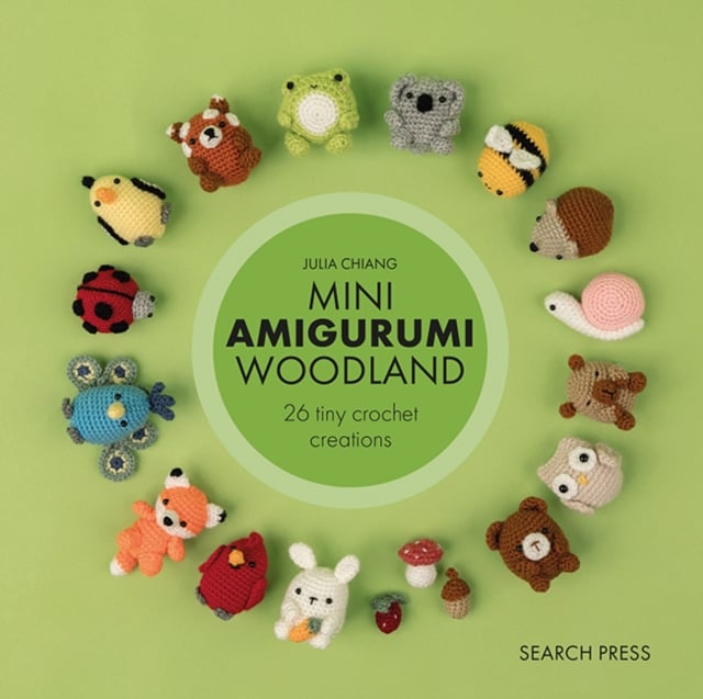 Mini Amigurumi Woodland : 26 Tiny Crochet Creations