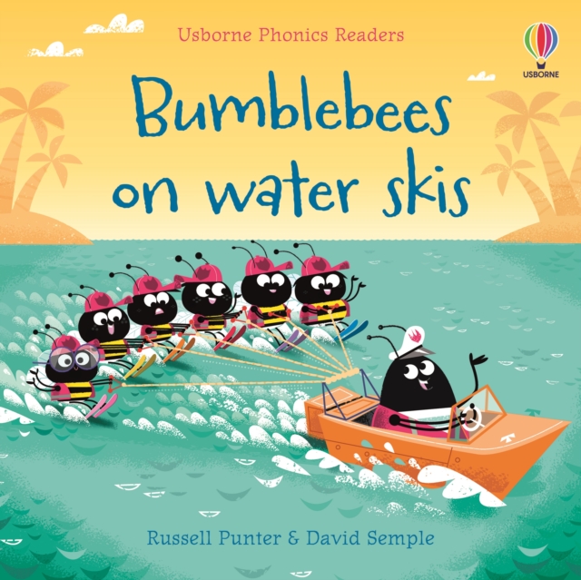 Bumble bees on water skis (Phonics Readers)