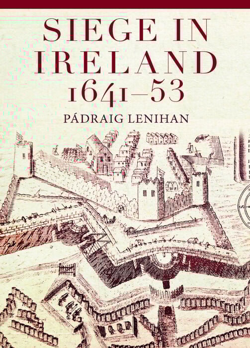 Siege in Ireland 1641-53 : Blood and Stone (Hardback)