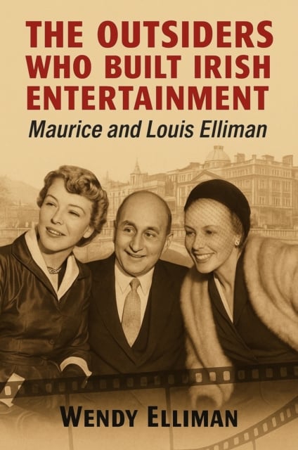 The Outsiders Who Built Irish Entertainment : Maurice and Louis Elliman