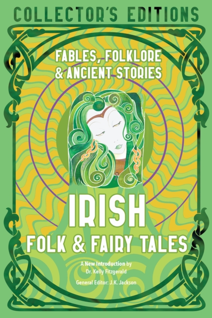 Irish Folk & Fairy Tales : Ancient Wisdom, Fables & Folkore