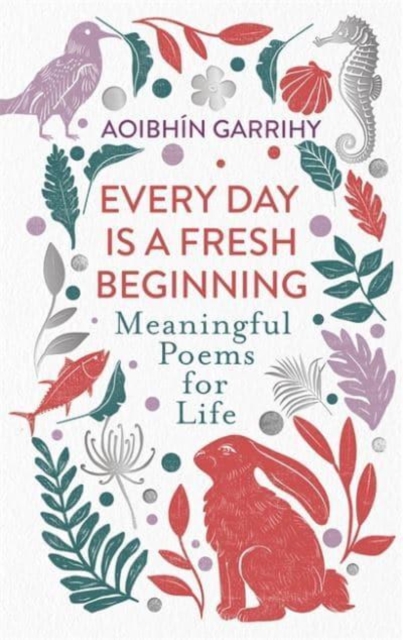 Every Day is a Fresh Beginning : Meaningful Poems for Life (Hardback)