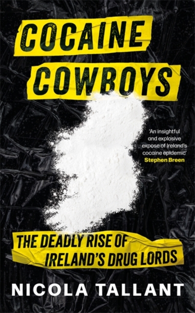 Cocaine Cowboys : The Deadly Rise of Ireland's Drug Lords