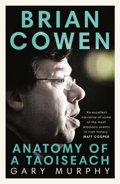 Gary Murphy : Brian Cowen (Biography)