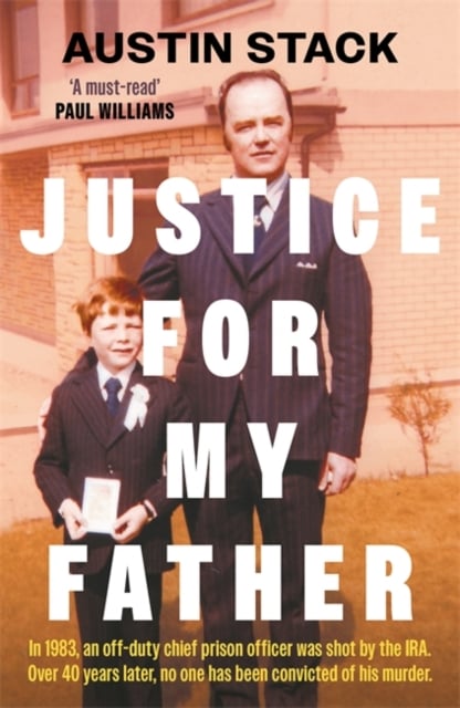 Austin Stack : Justice For My Father (Irish True Crime Memoir)