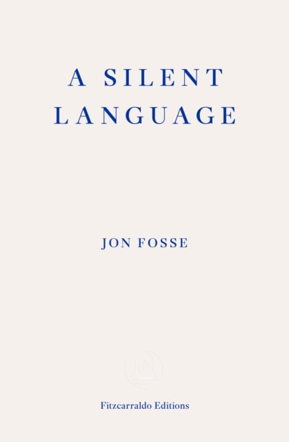A Silent Language — WINNER OF THE 2023 NOBEL PRIZE IN LITERATURE : The Nobel Lecture