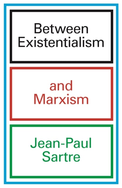 Jean-Paul Sartre : Between Existentialism and Marxism