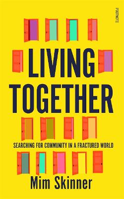 Living Together : Searching for Community in a Fractured World