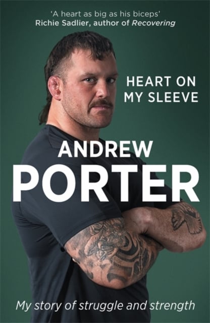 Andrew Porter : Heart on My Sleeve - My story of struggle and strength (Hardback)