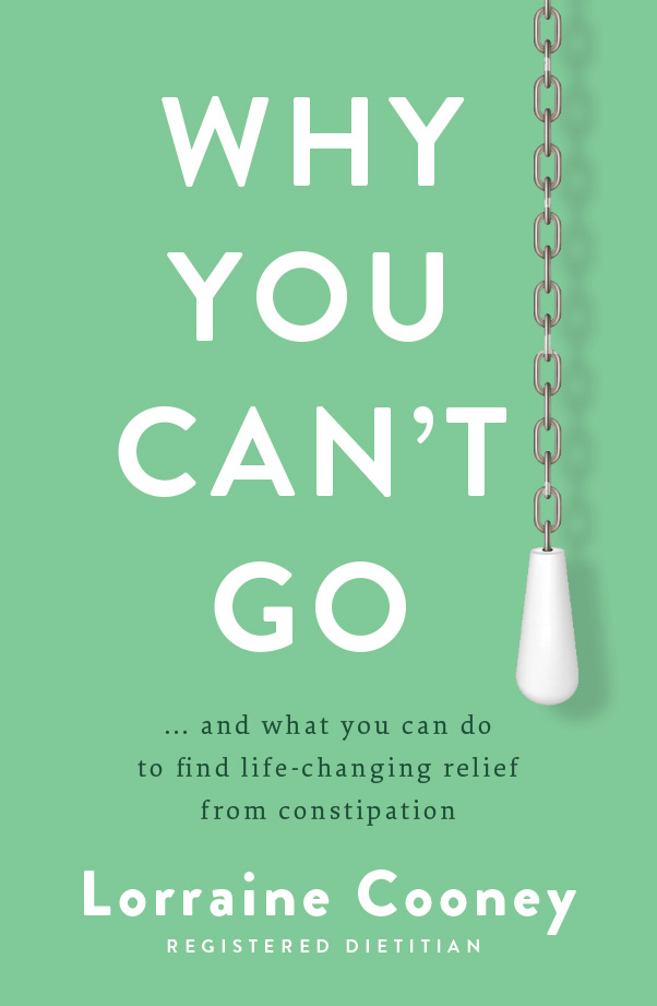 Why You Can’t Go… and what you can do to find life-changing relief from constipation and bloating