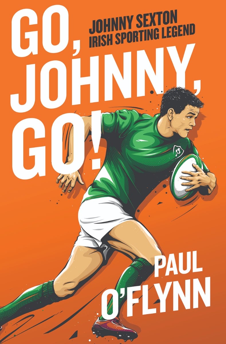 Go Johnny Go : Johnny Sexton Irish Sporting Legend