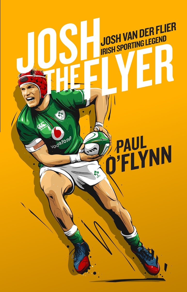 Josh the Flyer : Josh Van Der Flier Irish Sporting Legend