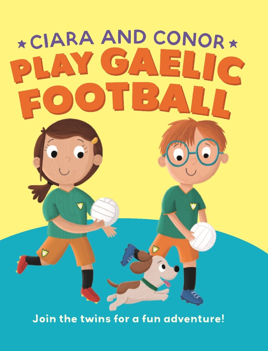 Ciara and Conor : Play Gaelic Football (Hardback)