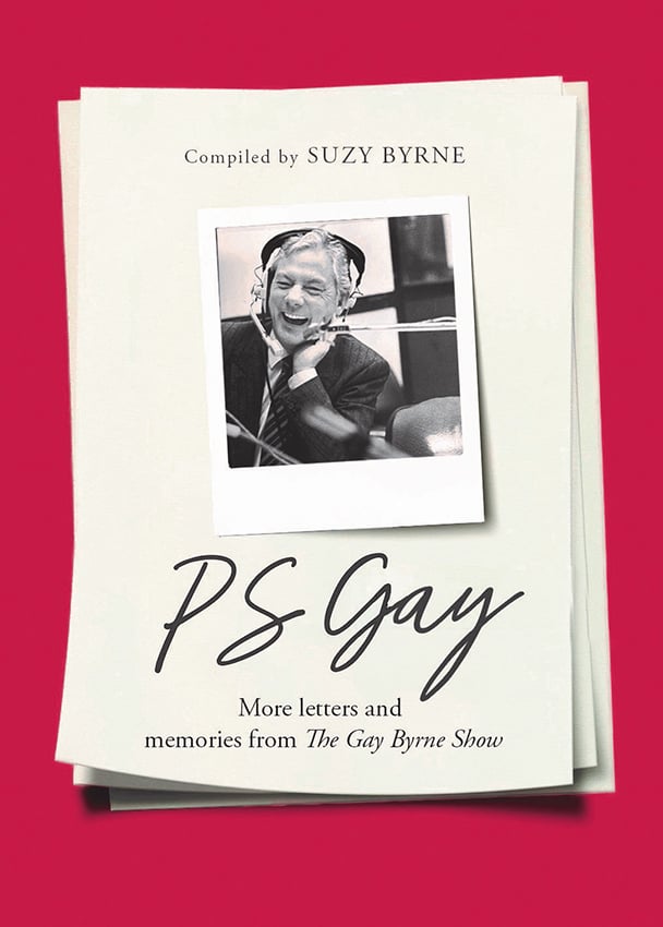 P. S. Gay : More Letters and Memories from the Gay Byrne Show
