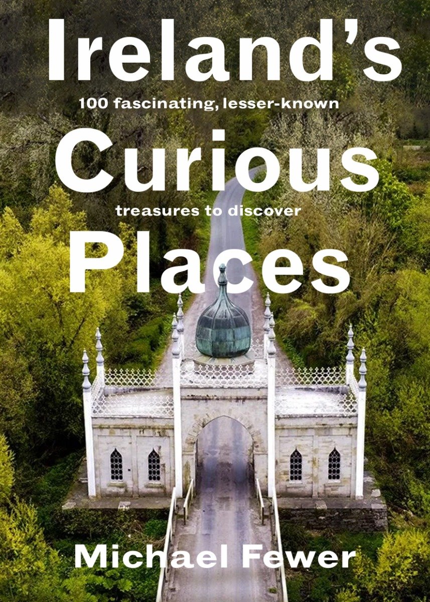 Ireland’s Curious Places (Hardback)