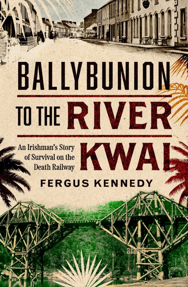 Ballybunion to the River Kwai (An Irish Memoir)