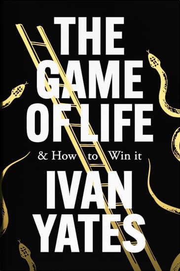 Ivan Yates : The Game of Life (Hardback)