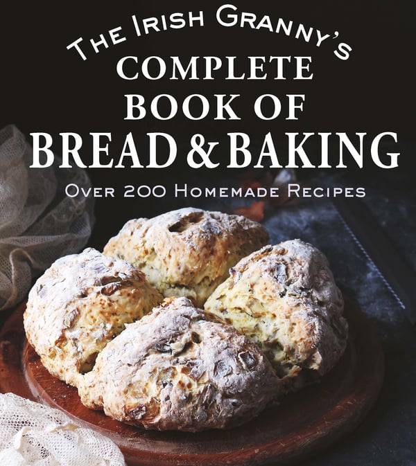 The Irish Granny’s Complete Book of Bread and Baking (Hardback)