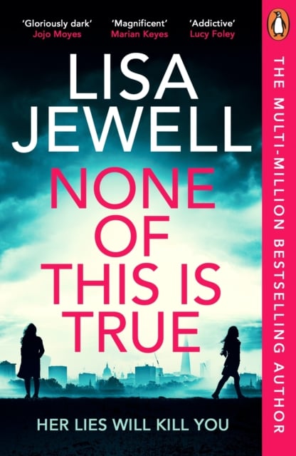 Lisa Jewell : None of This is True (Crime Thriller)