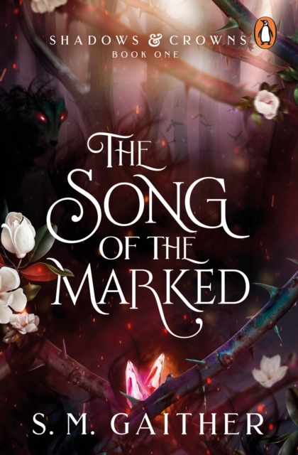 The Song of the Marked (Shadows & Crowns Book 1)
