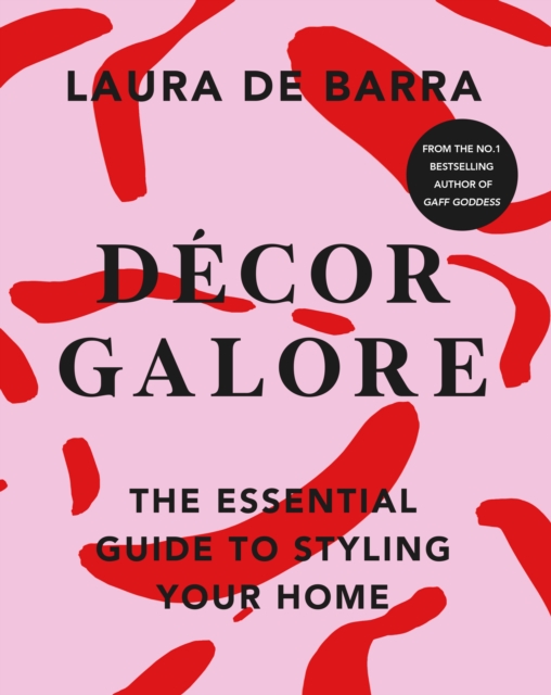 Decor Galore : The Essential Guide to Styling Your Home