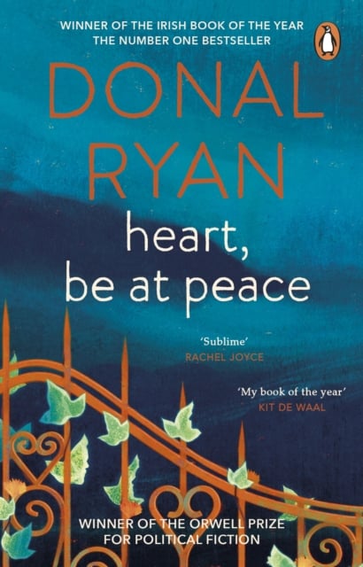 Donal Ryan : Heart, Be at Peace (Irish Fiction)