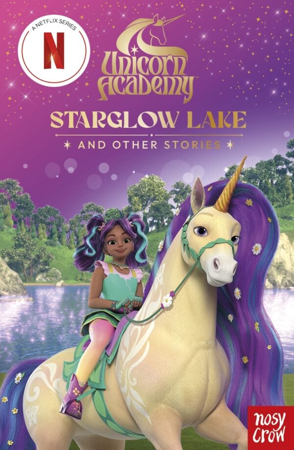 Starglow Lake and other stories : An Illustrated First chapter Book (Unicorn Academy Netflix series)